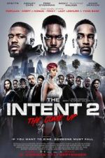 Watch The Intent 2: The Come Up Megashare8