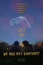 Watch WE ARE NOT CONTENT! Megashare8