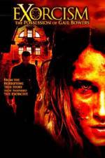 Watch Exorcism The Possession of Gail Bowers Megashare8