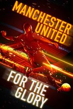 Watch Manchester United: For the Glory Megashare8