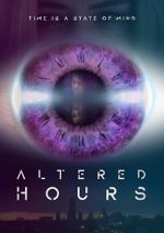 Watch Altered Hours Megashare8