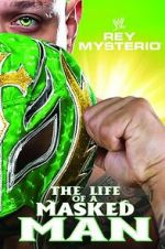 Watch WWE: Rey Mysterio - The Life of a Masked Man Megashare8