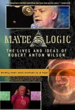 Watch Maybe Logic: The Lives and Ideas of Robert Anton Wilson Megashare8