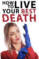 Watch How to Live Your Best Death Megashare8