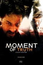 Watch Moment of Truth Megashare8