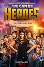 Watch We Can Be Heroes Megashare8