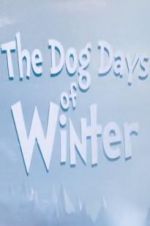 Watch The Dog Days of Winter Megashare8