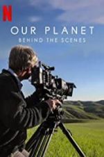 Watch Our Planet: Behind the Scenes Megashare8