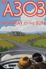 Watch A303: Highway to the Sun Megashare8