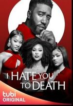 Watch I Hate You to Death Megashare8