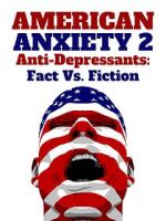 Watch American Anxiety 2: Anti-Depressants: Fact Vs. Fiction Megashare8