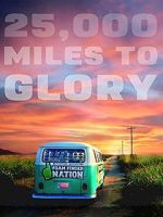 Watch 25,000 Miles to Glory Megashare8