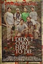 Watch I Didn\'t Come Here to Die Megashare8