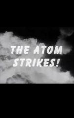 Watch The Atom Strikes! Megashare8