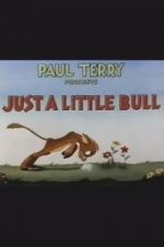 Watch Just a Little Bull Megashare8