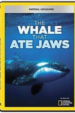 Watch National Geographic The Whale That Ate Jaws Megashare8