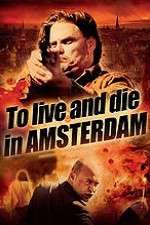 Watch To Live and Die in Amsterdam Megashare8