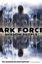 Watch Dark Forces: Shadow People Online Megashare8