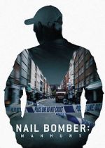 Watch Nail Bomber: Manhunt Megashare8