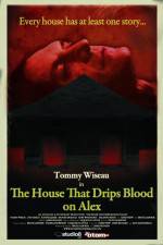 Watch The House That Drips Blood on Alex Megashare8