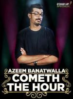 Watch Azeem Banatwalla: Cometh the Hour Megashare8