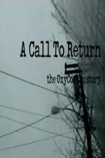 Watch A Call to Return: The Oxycontin Story Megashare8