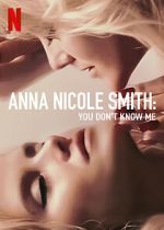 Watch Anna Nicole Smith: You Don\'t Know Me Megashare8