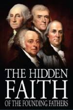 Watch The Hidden Faith of the Founding Fathers Megashare8