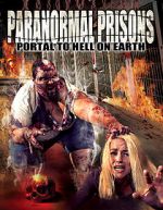 Watch Paranormal Prisons: Portal to Hell on Earth Megashare8