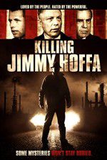Watch Killing Jimmy Hoffa Megashare8