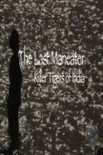 Watch National Geographic The Last Maneater Killer Tigers of India Megashare8