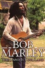 Watch Bob Marley -This Land Is Your Land Megashare8