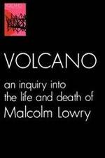 Watch Volcano: An Inquiry Into the Life and Death of Malcolm Lowry Megashare8