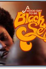 Watch A Good Day To Be Black And Sexy Online Megashare8