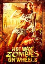 Watch Hot Wax Zombies on Wheels Megashare8