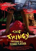 Watch The Thingy: Confessions of a Teenage Placenta Megashare8