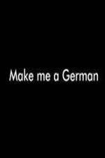 Watch Make Me a German Megashare8