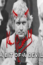 Watch Ken Russell A Bit of a Devil Megashare8