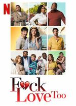 Watch F*ck Love Too Megashare8