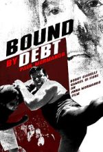 Watch Bound by Debt Online Megashare8