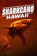 Watch Sharkcano: Hawaii Megashare8