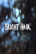 Watch Bright Hair Megashare8