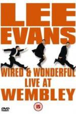 Watch Lee Evans: Wired and Wonderful - Live at Wembley Megashare8