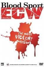 Watch Bloodsport : ECW's Most Violent Matches Megashare8