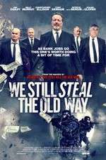 Watch We Still Steal the Old Way Megashare8