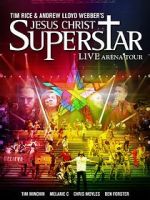 Watch Jesus Christ Superstar: Live Arena Tour Megashare8