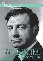 Watch Walter Matthau: Diamond in the Rough Megashare8