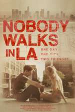 Watch Nobody Walks in LA Online Megashare8