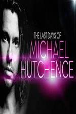 Watch The Last Days Of Michael Hutchence Megashare8