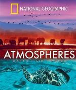 Watch National Geographic: Atmospheres - Earth, Air and Water Megashare8